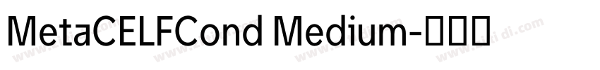 MetaCELFCond Medium字体转换 MetaCELFCond Medium字体转换